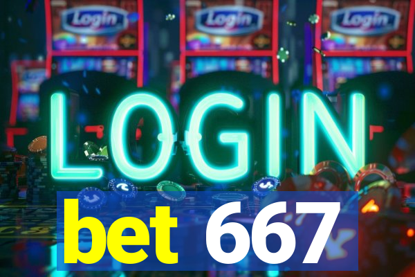 bet 667